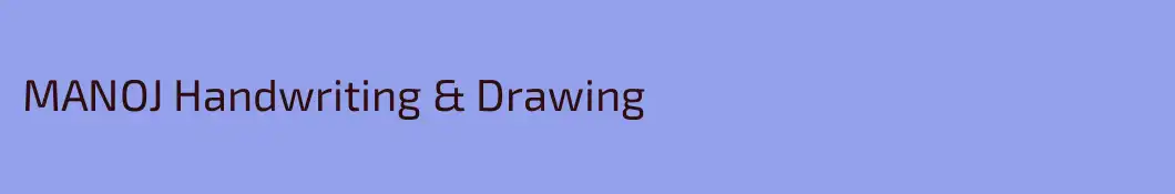 MANOJ Handwriting & Drawing